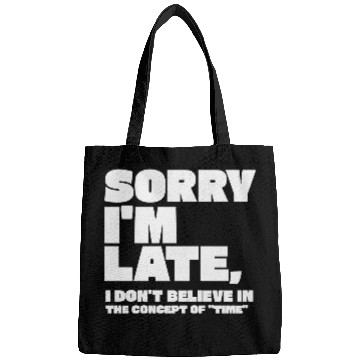 Discover Sorry I'm Late Sarcastic Quote Bags