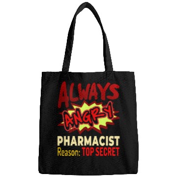 Discover Always Angry Pharmacist Reason Top Secret Bags