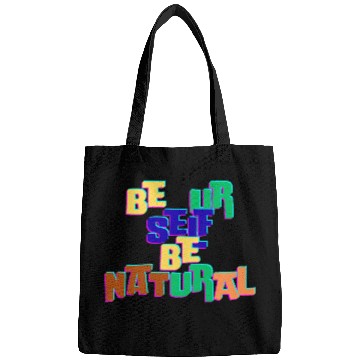 Discover BE UR SELF BE NATURAL Bags