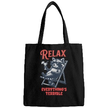 Discover Relax Everything's Terrible Raccoon Design Bags