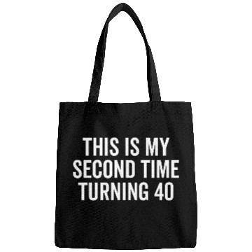 Discover This Is My Second Time Turning 40 Bags