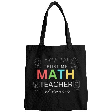 Discover Trust Me I’m a Math Teacher – Funny Math Teacher Bags