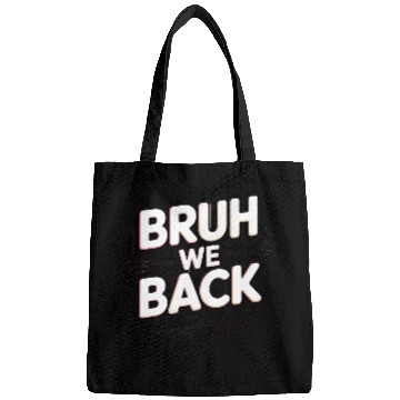 Discover Bruh We Back Teachers Back to school First Day Bags