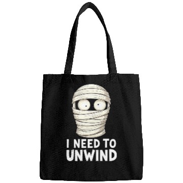 Discover I Need to Unwind Funny Mummy Halloween  Bags