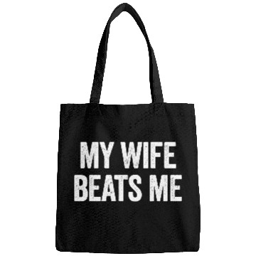 Discover My Wife Beats Me Funny Sarcastic Men's Husband Bags