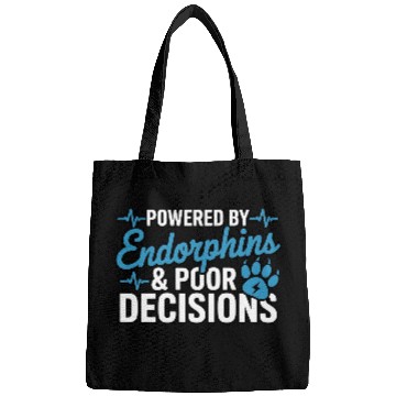 Discover Powered By Endorphins & Poor Decisions Bags