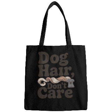 Discover Dog Hair Don't Care Statement Design Bags