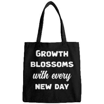 Discover Growth Blossoms With Every New Day Design	 Bags