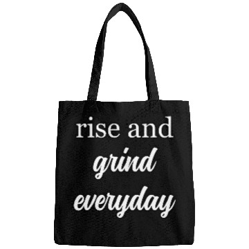 Discover Start Your Day Right: Rise and Grind Motto	 Bags