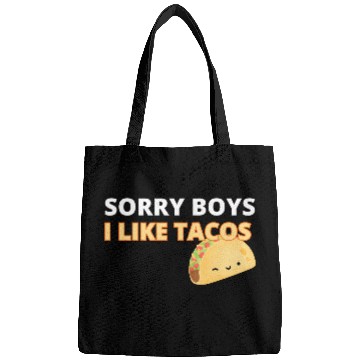 Discover Sorry Boys I Like Tacos Bags