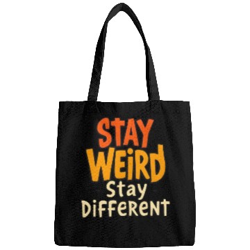 Discover Stay Weird Stay Different Inspirational Quote Bags