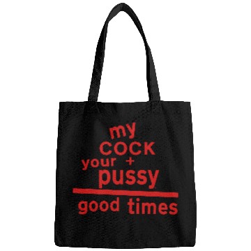 Discover MY COCK +YOUR PUSSY = GOOD TIMES Bags