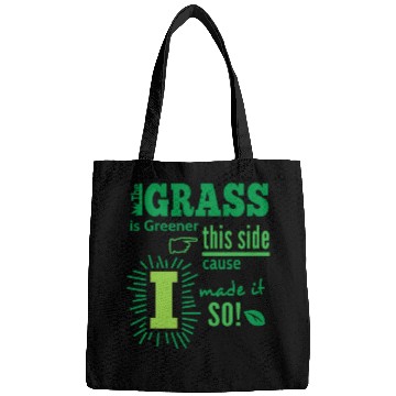 Discover The Grass Is Greener This Side Bags