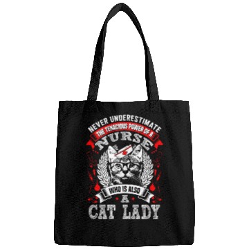 Discover Nurse who is also a cat lady - Never underestimate Bags