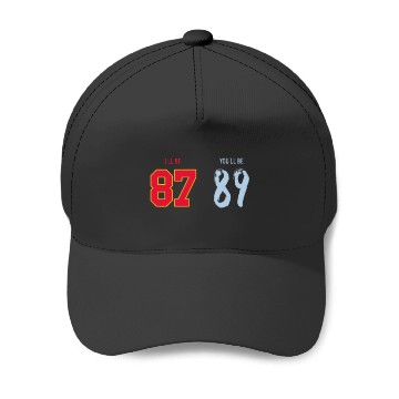 Discover I’ll be 87 You_ll be 89 Travis Kelce x Taylorr Swift Baseball Caps
