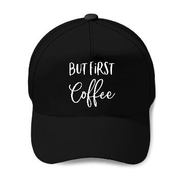 Discover But First Coffee Baseball Caps