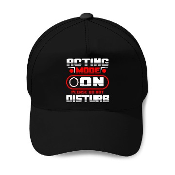 Discover Acting Mode On Please Do Not Disturb Baseball Caps
