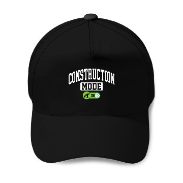 Discover Construction Mode on Funny Construction Builder Contractor Baseball Tees Baseball Caps