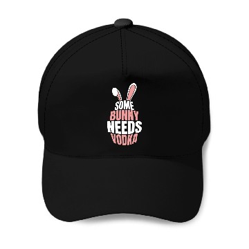 Discover Rabbits Some bunny needs vodka easter bunny easter eggs Baseball Tees Baseball Caps
