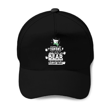 Discover Always Be Yourself Polar Bear Baseball Tees Baseball Caps