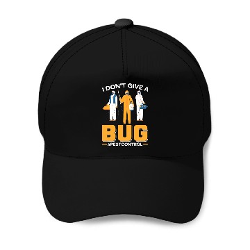 Discover I Dont Give A Bug Exterminator Pest Control Baseball Caps