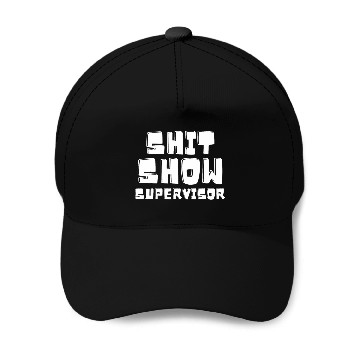 Discover Shit Show Supervisor Funny Boss Manager Baseball Tees Baseball Caps