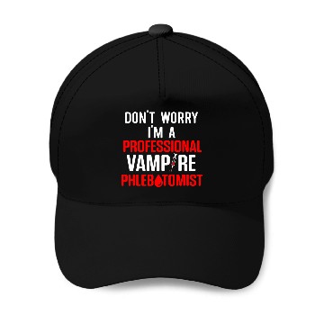 Discover DonT Worry IM A Professional Vampire Phlebotomist Baseball Tees Baseball Caps