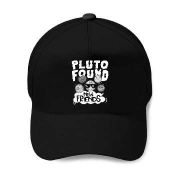 Discover Pluto Found New Friends Pluto Lover Astronomer 1 Baseball Tees Baseball Caps