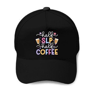 Discover Coffee Fun Half SLP Half Coffee Speech Language Pathologist Baseball Caps