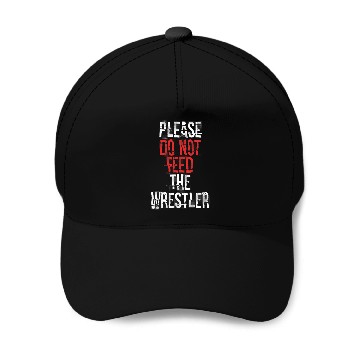 Discover Please do not feed the Wrestler 2Wrestling Baseball Tees Baseball Caps