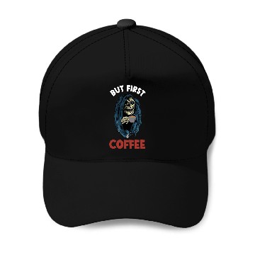 Discover Coffee Fun But First Coffee Grim Reaper Baseball Tees Baseball Caps
