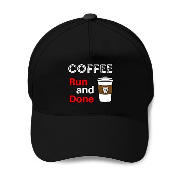 Discover Coffee Fun Run and Done Coffee Lovers Baseball Tees Baseball Caps