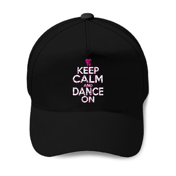 Discover Keep Calm And Dance On Ballet Dancer Baseball Caps
