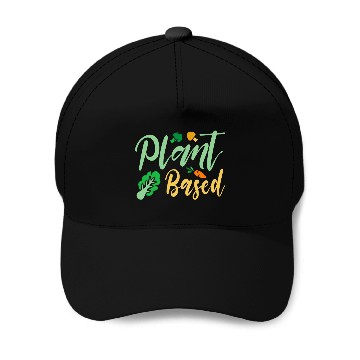 Discover Plant Based For Vegan Vegetable Vegetarian Baseball Tees Baseball Caps