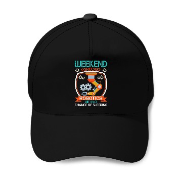 Discover Weekend Forecast Robotics Engineer Robot 22 Baseball Tees Baseball Caps