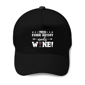 Discover This Fiber Artist Needs Wines Drinking Baseball Tees Baseball Caps