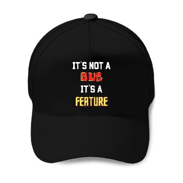 Discover Its not a bug its a feature Baseball Tees Baseball Caps
