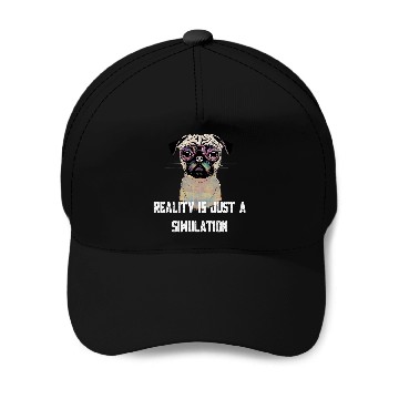Discover Reality Is Just A Simulation Funny Pug Baseball Caps