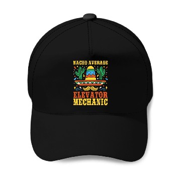 Discover Nacho Average Elevator Mechanic Mexican Cinco De Mayo Baseball Caps