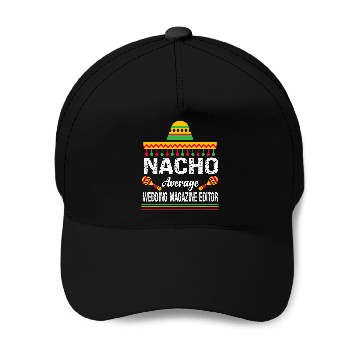 Discover Nacho Average Wedding Magazine Editor Sombrero Baseball Tees Baseball Caps