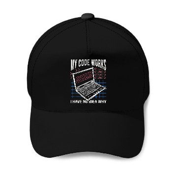 Discover My Code Work No Idea Why Coding Programmer Nerd Software Baseball Tees Baseball Caps