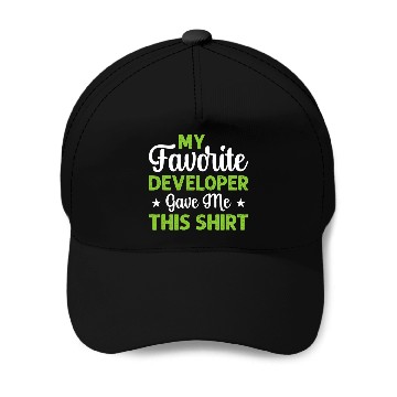 Discover My Favorite Developer Gave Me This Programmer Coding Baseball Tees Baseball Caps