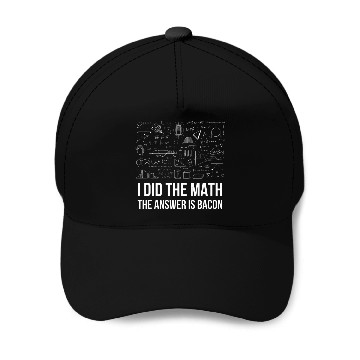 Discover The Answer Is Bacon Funny Math Student Baseball Caps