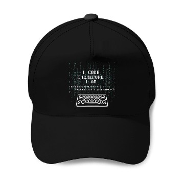 Discover I Code Therefore I Am Programmer Tech Expert Coder Joke Baseball Caps