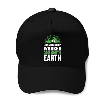 Discover This Construction Worker Cares About the Earth Foreman Baseball Caps
