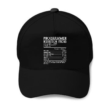 Discover Funny Programmer Programmer Nutrition Facts Baseball Caps