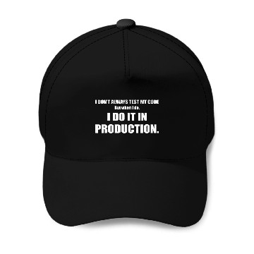 Discover Software Script HTML Network I dont always test my Code Baseball Caps