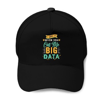Discover I Love It When You Call Me Computer Engineering Data Mining Baseball Tees Baseball Caps