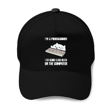 Discover Im A Programmer I Do ClickClickClick On The Computer 5 Baseball Tees Baseball Caps