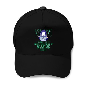 Discover Trying to Make Things Idiot Proof Computer Programming Baseball Caps
